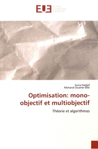 Sonia Radjef et Mohand Ouamer Bibi - Optimisation : mono-objectif et multiobjectif - Théorie et algorithmes.