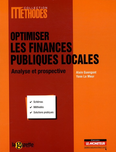 Alain Guengant et Yann Le Meur - Optimiser les finances publiques locales - Analyse et prospective.