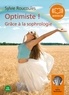 Sylvie Roucoulès Picat - Optimiste ! Grâce à la sophrologie - Cd audio.