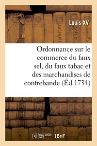 Adolphe Lanoë - Ordonnance portant nouvelles deffenses à tous gens de guerre sur le commerce du faux sel - du faux tabac et des marchandises de contrebande.