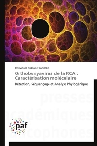 Emmanuel Yakoune Yandoko - Orthobunyavirus de la RCA : caractérisation moléculaire - Détection, séquençage et Analyse Phylogénique.