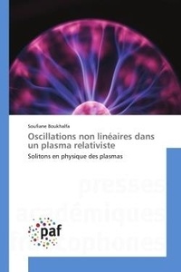 Soufiane Boukhalfa - Oscillations non linéaires dans un plasma relativiste.