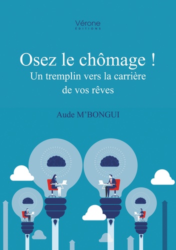 Aude M'Bongui - Osez le chômage ! - Un tremplin vers la carrière de vos rêves.