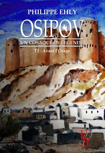 Osipov, un cosaque de légende Tome 2 La route de Constantinople