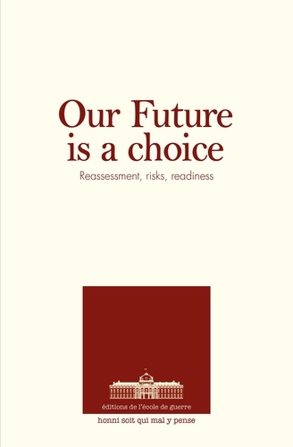  Ecole de guerre - Our future is a choice - Reassessment, risks, readiness.