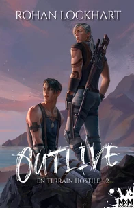 Outlive - En terrain hostile Tome 2