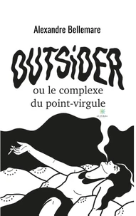 Outsider ou le complexe du point-virgule