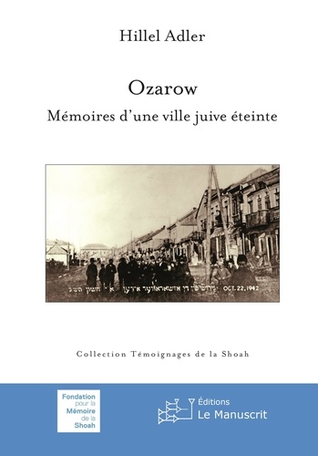 Hillel Adler - Ozarow - Mémoires dune ville juive éteinte.