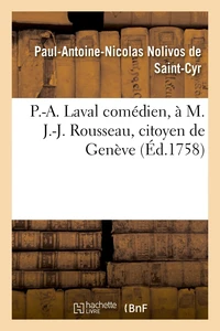 P.-A. Laval comédien, à M. J.-J. Rousseau, citoyen de Genève