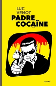 Luc Venot - Padre cocaïne.