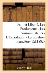  Excursor - Pain et Liberté. Les Producteurs - Les consommateurs - L'Exportation - La situation financière -.