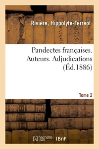 Pandectes françaises. Tome 2. Auteurs. Adjudications