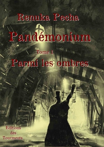 Pandémonium. Tome 1, Parmi les ombres