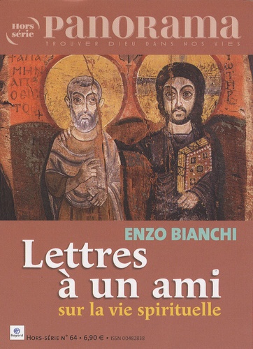 Enzo Bianchi - Panorama Hors série N° 64 : Lettres à un ami - Sur la vie spirituelle.