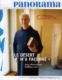 Pierre-Marie Delfieux - Panorama N° 430, Mars 2007 : "Le désert m'a façonné" - Spécial Carême.