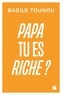 Basile Tounou - Papa tu es riche ?.