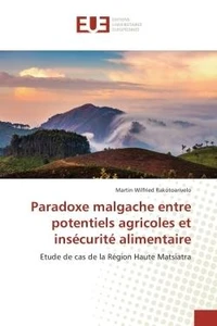 Paradoxe malgache entre potentiels agricoles et insecurite alimentaire