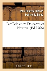 Jean-Baptiste-Claude Delisle de Sales - Parallèle entre Descartes et Newton.