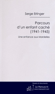 Serge Erlinger - Parcours d'un enfant caché (1941-1945) - Une enfance aux Mardelles.