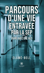 Parcours d'une vie entravée par la SEP