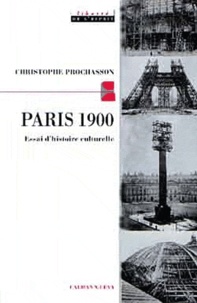 Christophe Prochasson - Paris 1900.