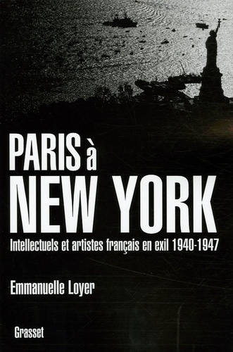 Paris à New York. Intellectuels et artistes français en exil (1940-1947)