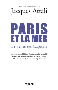 Jacques Attali - Paris et la mer - La Seine est Capitale.