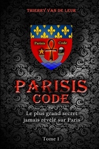 De leur thierry Van - Parisis code - tome 1.