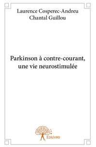 Parkinson à contre-courant, une vie neurostimulée
