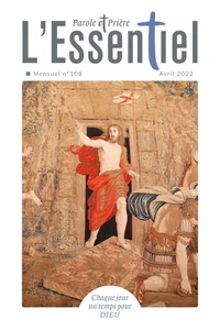 Parole et Prière L'Essentiel N° 108, avril 2022