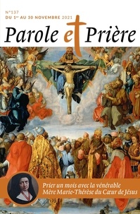 Loïc Mérian - Parole et Prière N° 137, Novembre 2021 : Vénérable Mère Marie-Thérèse du Coeur de Jésus.