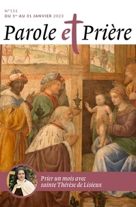 Loïc Mérian - Parole et Prière N° 151, janvier 2023 : Sainte Thérèse de Lisieux.