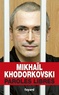 Mikhail Khordorkovski - Paroles libres.