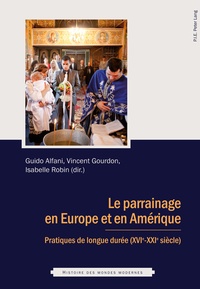 Guido Alfani et Vincent Gourdon - Parrainage en Europe et en Amérique - Pratiques de longue durée (XVIe-XXIe siècle).
