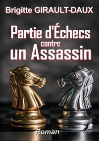Brigitte Girault-Daux - Partie d'Echec contre un Assassin.