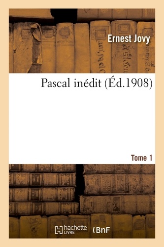 Pascal inédit. Tome 1