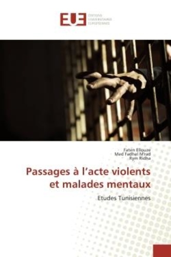 Faten Ellouze - Passages A l'acte violents et malades mentaux - Etudes Tunisiennes.
