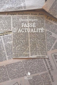 Claude Régent - Passé d'actualité.