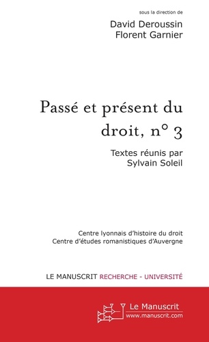 Sylvain Soleil - Passé et présent du droit, n° 3 - L'ordalie : modalités et rationalités d'une épreuve judiciaire.