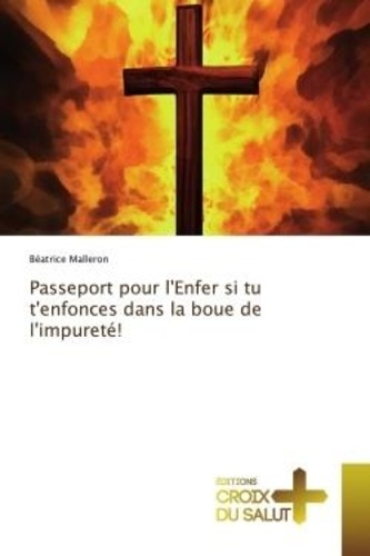  Malleron - Passeport pour l'Enfer si tu t'enfonces dans la boue de l'impurete !.