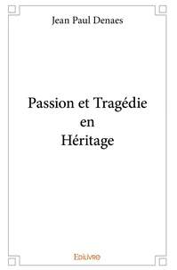 Passion et Tragédie en Héritage