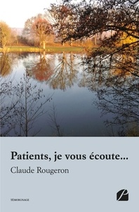 Claude Rougeron - Patients, je vous écoute....