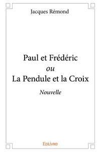 Paul et Frédéric ou La Pendule et la Croix