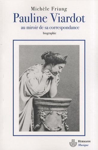 Michèle Friang - Pauline Viardot - Au miroir de sa correspondance.