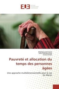 Abdeljaouad Ezzrari - Pauvrete et allocation du temps des personnes Agees - Une approche multidimensionnelle pour le cas du Maroc.