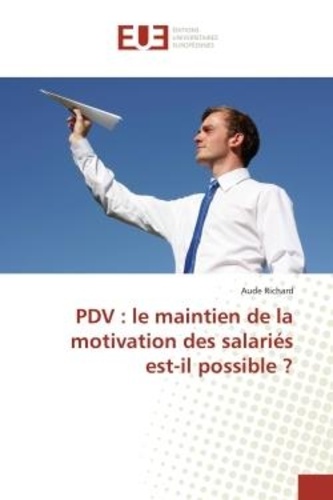 Aude Richard - PDV : le maintien de la motivation des salariés est-il possible ?.