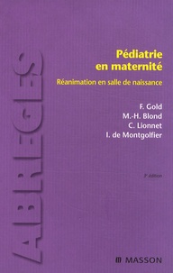 Francis Gold - Pédiatrie en maternité - Réanimation en salle de naissance.