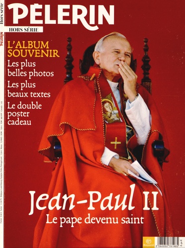 Anne Ponce - Pèlerin Hors-série : Jean-Paul II - Le pape devenu saint.