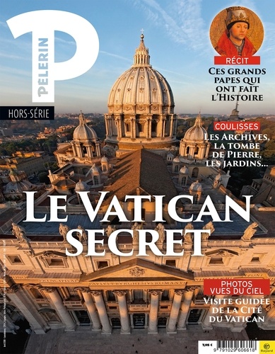 Pèlerin Hors-série. Le Vatican secret - Photos... de