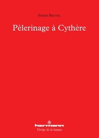 Pierre Brunel - Pélerinage à Cythère.